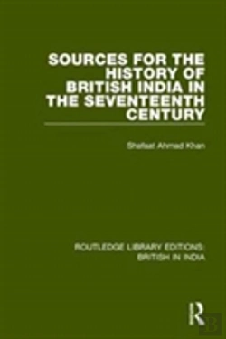 Bertrand.pt - Sources For The History Of British India In The Seventeenth Century