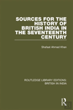 Bertrand.pt - Sources For The History Of British India In The Seventeenth Century