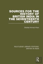 Sources For The History Of British India In The Seventeenth Century