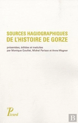 Bertrand.pt - Sources Hagiographiques De L'Histoire De Gorze (X Siècle) ; Vie De Saint Chrodegang, Panégyrique