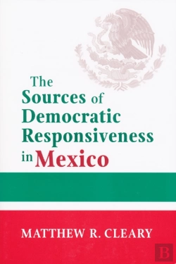 Bertrand.pt - Sources Of Democratic Responsiveness In Mexico