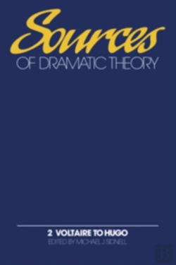 Bertrand.pt - Sources Of Dramatic Theory: Volume 2, Voltaire To Hugo