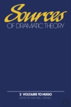 Bertrand.pt - Sources Of Dramatic Theory: Volume 2, Voltaire To Hugo