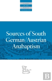 Sources Of South German/Austrian Anabaptism