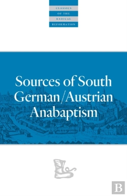 Bertrand.pt - Sources Of South German/Austrian Anabaptism