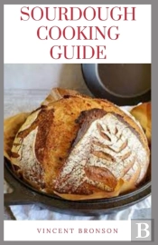 Sourdough Cooking Guide