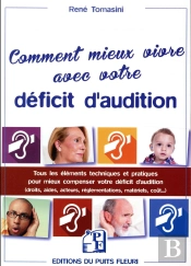 Sourds Et Malentendants : Mieux Vivre Avec Votre Deficit D'Audition