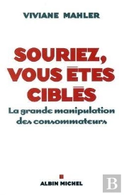 Souriez, Vous Êtes Ciblés : La Grande Manipulation Des Consommateurs