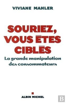 Bertrand.pt - Souriez, Vous Êtes Ciblés : La Grande Manipulation Des Consommateurs