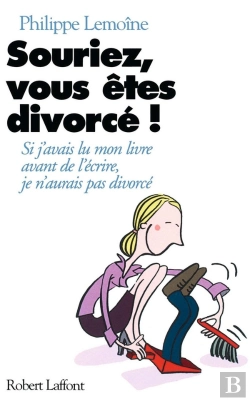 Bertrand.pt - Souriez Vous Etes Divorce ; Si J'Avais Lu Mon Livre Avant De L'Ecrire J'Aurai Pas Divorce