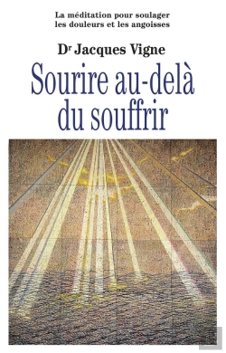 Bertrand.pt - Sourire Au-Delà Du Souffrir : La Méditation Pour Soulager Douleurs, Souffrance Et Angoisses