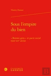 Sous L Empire Bien - Bonnes Gens Pacte Socialxiiie-Xve Siecle