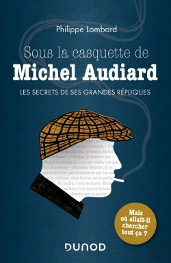 Bertrand.pt - Sous La Casquette De Michel Audiard ; Les Secrets De Ses Grandes Répliques