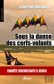 Sous La Danse Des Cerfs-Volants : Enquête Virevoltante À Berck