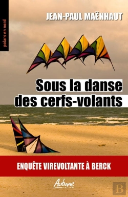 Bertrand.pt - Sous La Danse Des Cerfs-Volants : Enquête Virevoltante À Berck
