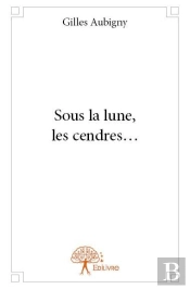 Sous La Lune, Les Cendres...