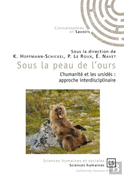 Bertrand.pt - Sous La Peau De L'Ours ; L'Humanité Et Les Ursidés : Approche Interdisciplinaire