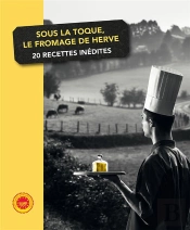 Sous La Toque, Le Fromage De Herve. 20 Recettes Inedites
