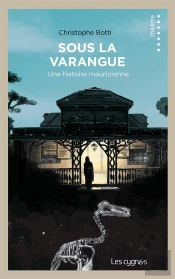 Sous La Varangue ; Une Histoire Mauricienne
