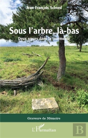 Sous L'Arbre, La-Bàs : Deux Soeurs Dans La Tourmente