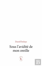 Sous L'Avidité De Mon Oreille