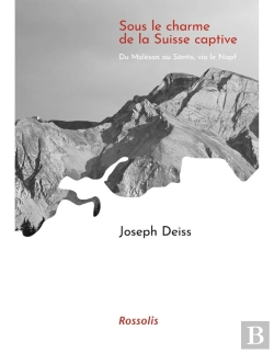 Bertrand.pt - Sous Le Charme De La Suisse Captive : Du Moléson Au Säntis, Via Le Napf