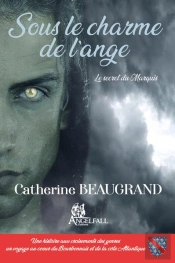 Sous Le Charme De L'Ange : Le Secret Du Marquis