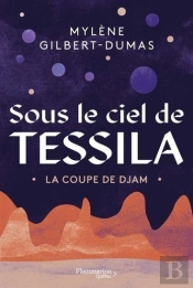 Sous Le Ciel De Tessila Tome 1 : La Coupe De Djam