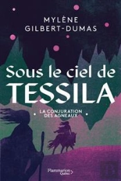 Sous Le Ciel De Tessila Tome 2 : La Conjuration Des Agneaux
