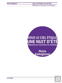 Bertrand.pt - Sous Le Ciel Étoilé, Une Nuit D'Été : Réflexions Sur L'Anarchie Et La Révolution