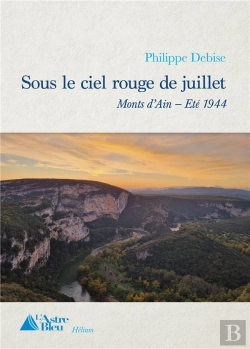 Bertrand.pt - Sous Le Ciel Rouge De Juillet - Monts D'Ain - Ete 1944