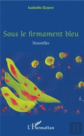 Sous Le Firmament Bleu - Nouvelles