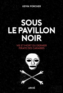 Bertrand.pt - Sous Le Pavillon Noir, Vie Et Mort Du Dernier Pirate Des Caraïbes
