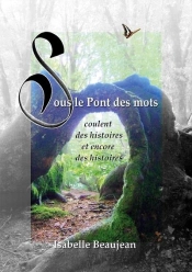 Sous Le Pont Des Mots - Coulent Des Histoires Et Encor