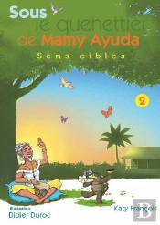 Sous Le Quenettier De Mamy Ayuda T.2 ; Sens Cibles