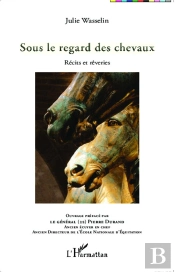 Sous Le Regard Des Chevaux ; Récits Et Rêveries