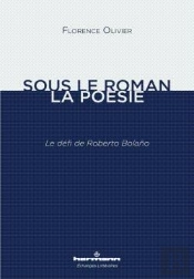 Sous Le Roman, La Poésie : Le Défi De Roberto Bolano