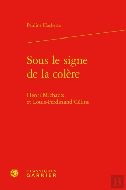 Bertrand.pt - Sous Le Signe De La Colère : Henri Michaux Et Louis-Ferdinand Céline