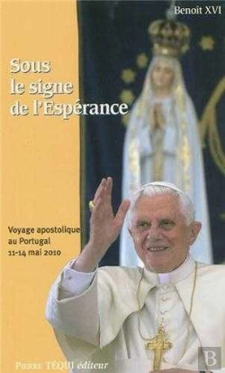 Bertrand.pt - Sous Le Signe De L'Espérance ; Voyage Apostolique Au Portugal 11-14 Mai 2010