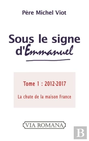 Sous Le Signe D'Emmanuel Tome 1 ; 2012-2017, Ils Déclarèrent Bien Le Mal Et Mal Le Bien