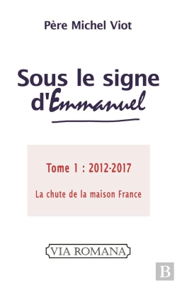 Bertrand.pt - Sous Le Signe D'Emmanuel Tome 1 ; 2012-2017, Ils Déclarèrent Bien Le Mal Et Mal Le Bien