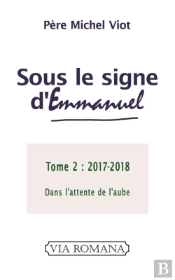 Bertrand.pt - Sous Le Signe D'Emmanuel Tome 2 ; 2017-2018, Elle Lui Donnera Le Nom D'Emmanuel