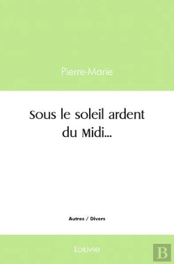 Bertrand.pt - Sous Le Soleil Ardent Du Midi