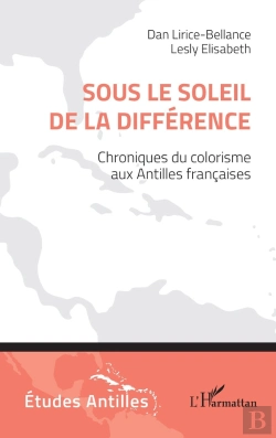Bertrand.pt - Sous Le Soleil De La Différence : Chroniques Du Colorisme Aux Antilles Françaises