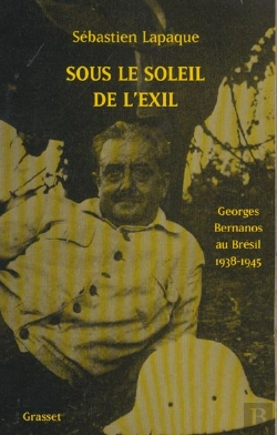 Bertrand.pt - Sous Le Soleil De L'Exil ; Georges Bernanos Au Bresil, 1938-1945