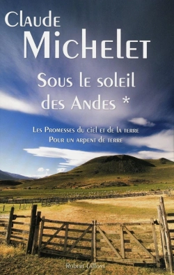 Bertrand.pt - Sous Le Soleil Des Andes T.1 ; Les Promesses Du Ciel Et De La Terre, Pour Un Arpent De Terre