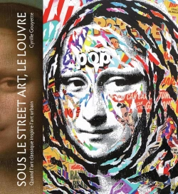 Bertrand.pt - Sous Le Street Art, Le Louvre ; Quand L'Art Classique Inspire L'Art Urbain