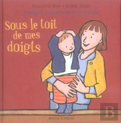 Sous Le Toit De Mes Doigts