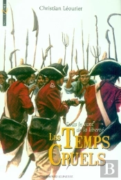 Sous Le Vent De La Liberte T.3 ; Les Temps Cruels