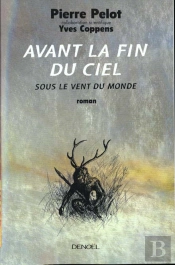 Sous Le Vent Du Monde T.4 ; Avant La Fin Du Ciel